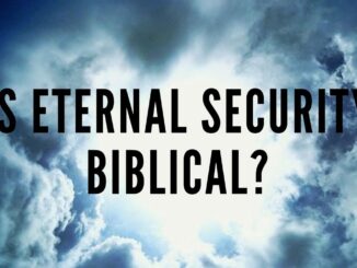 Is Eternal Security Biblical
