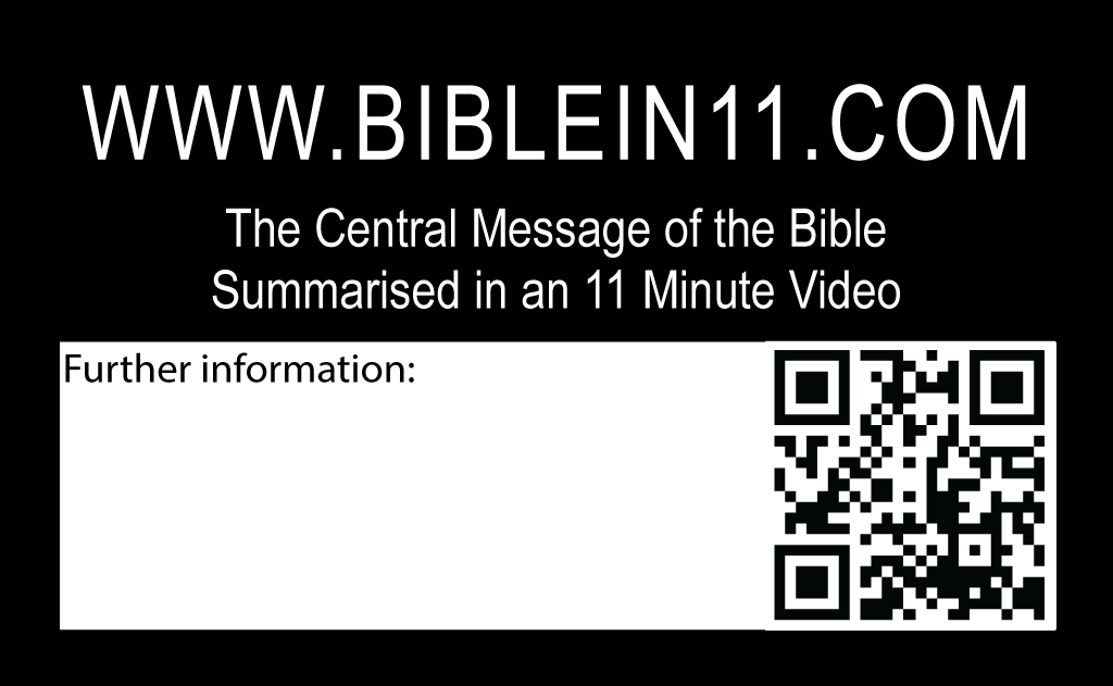 If you would like the Bible in 11 business cards printed, please contact us and we will send you the templates to have them printed by Vista Print NZ, or your favorate printer. We can personalise them with your contact details. Or you can have one side with the Bible in 11, and your business card on the otherside. 