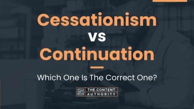 Continuism vs Cessationism
