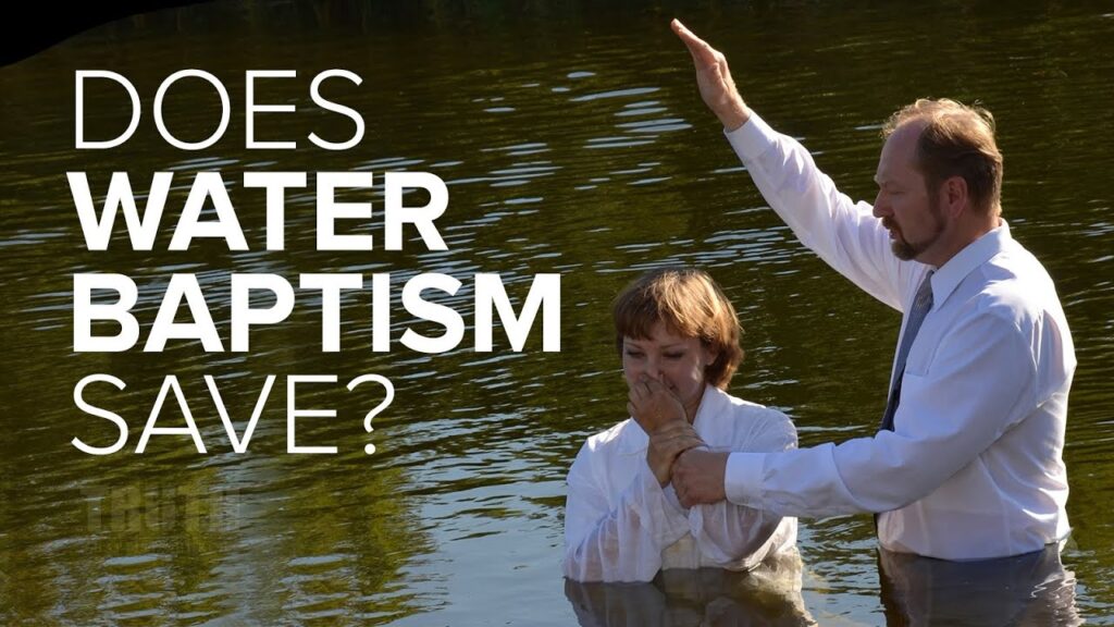 Does Water Baptism Save?