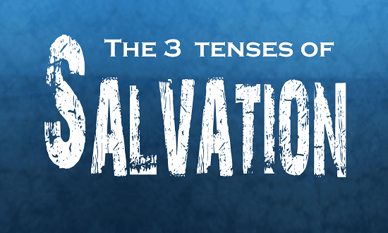 The 3 tenses of salvation