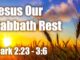 Jesus Is Our Sabbath Rest: The Person, Not the Day