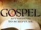 The True Apostolic Gospel: Uncovering What Jesus and the Apostles Taught from Scripture Alone