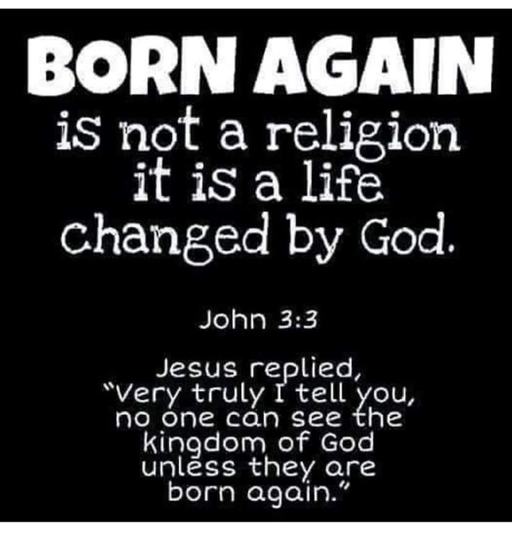 He said we must be born again.